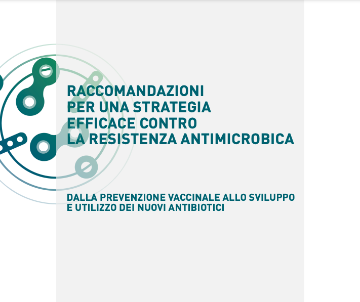 Raccomandazioni per una strategia efficace contro la resistenza antimicrobica. Dalla prevenzione vaccinale allo sviluppo e utilizzo dei nuovi antibiotici